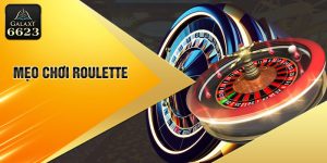 Mẹo chơi roulette tại 6623