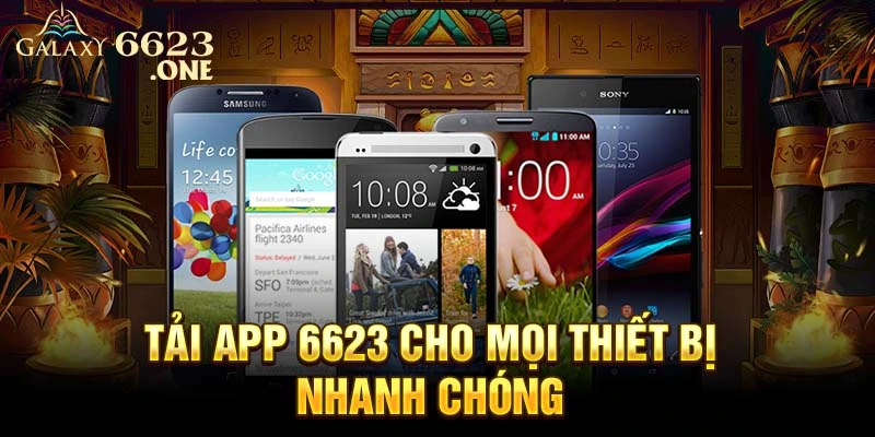 Tải app 6623 cho mọi thiết bị nhanh chóng