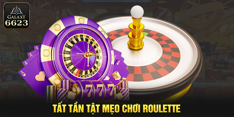 Tất tần tật mẹo chơi Roulette được chia sẻ từ chuyên gia